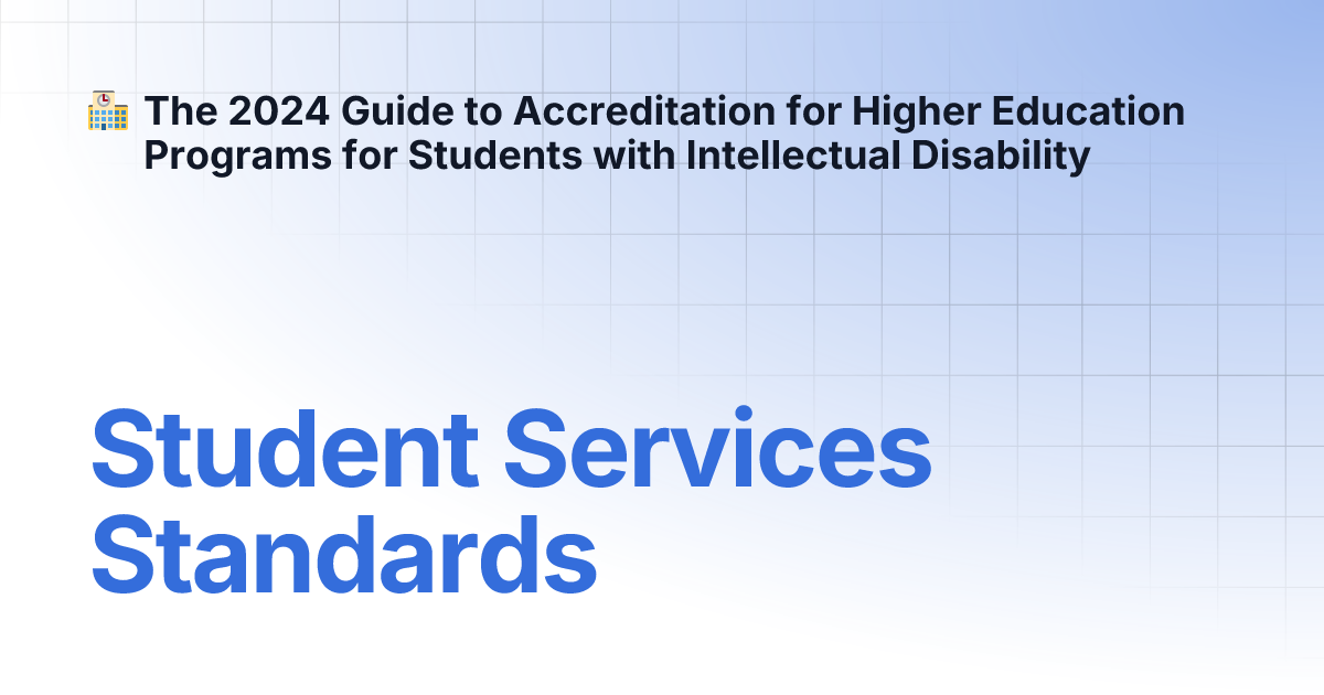 Student Services Standards The 2024 Guide to Accreditation for Higher