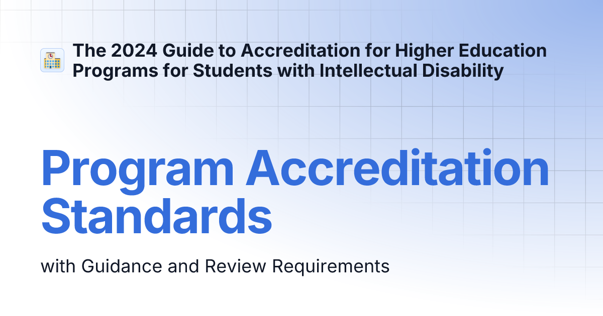 Program Accreditation Standards Guide to Accreditation for Higher Ed